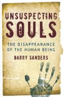 Unsuspecting Souls di Barry Sanders edito da Counterpoint
