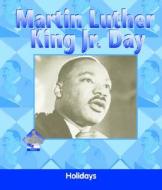 Martin Luther King JR. Day di Julie Murray edito da Buddy Books