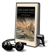 The Last Day: Wrath, Ruin, and Reason in the Great Lisbon Earthquake of 1755 [With Earbuds] di Nicholas Shrady edito da Findaway World
