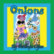 Onions di Penelope Dyan edito da Bellissima Publishing LLC