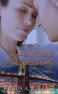 Anything for Thanksgiving di Wanda A. Wallace edito da Soul Mate Publishing