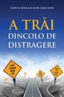 A tr¿i dincolo de distragere (Romanian) di Gary M. Douglas, Dain Heer edito da Access Consciousness Publishing Company