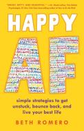 Happy AF: Simple Strategies to Get Unstuck, Bounce Back, and Live Your Best Life. di Beth Romero edito da SHE WRITES PR