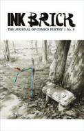 Ink Brick: The Journal of Comics Poetry, Issue No. 8 edito da ALTERNATIVE COMICS