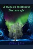 A Saga Do Multiverso: Desconstrução di Willian Silva Diniz edito da LIGHTNING SOURCE INC