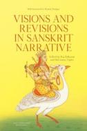 Visions and Revisions in Sanskrit Narrative edito da AUSTRALIAN NATL UNIV PR