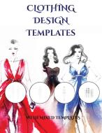 Clothing Design Templates (mixed templates) di James Manning edito da The Sketchbook, Sketch Pad, Art Book, Drawing Pape