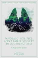 Pandemic, Politics, and a Fairer Society in Southeast Asia: A Malaysian Perspective edito da EMERALD GROUP PUB