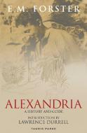 Alexandria di E.M. Forster edito da Bloomsbury Publishing PLC