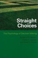 Straight Choices di Benjamin R. Newell, David A. Lagnado, David R. Shanks edito da Taylor & Francis Ltd