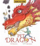 Dare to Care: Pet Dragon di Mark Robertson, Sally Symes edito da FRANCES LINCOLN