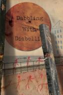 Dabbling with Diabelli di D F Lewis edito da Eibonvale Press