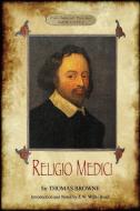 Religio Medici: (The Religion of a Physician); With Introduction and Notes by J. W. Willis Bund (Aziloth Books) di Thomas Browne edito da AZILOTH BOOKS