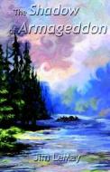 The Shadow of Armageddon di Jim Lemay edito da Silver Lake Publishing