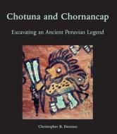 CHOTUNA AND CHORNANCAP PB di Christopher B. Donnan edito da University of Exeter Press