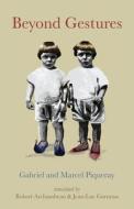 Beyond Gestures di Marcel Piqueray, Gabriel Piqueray edito da MadHat, Inc.