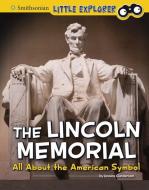 The Lincoln Memorial: All about the American Symbol di Jessica Gunderson edito da PEBBLE BOOKS