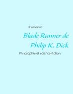Blade Runner de Philip K. Dick di Brian Munoz edito da Books on Demand