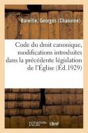Code Du Droit Canonique, Modifications Introduites Dans La Pr c dente L gislation de l' glise di Bareille-G edito da Hachette Livre - BNF