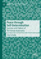 Peace through Self-Determination di Felix Schulte edito da Springer International Publishing