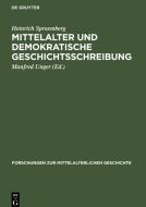 Mittelalter und Demokratische Geschichtsschreibung di Heinrich Sproemberg edito da De Gruyter