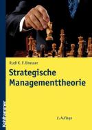 Strategische Managementtheorie di Rudi K. F. Bresser edito da Kohlhammer W.