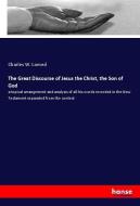 The Great Discourse of Jesus the Christ, the Son of God di Charles W. Larned edito da hansebooks