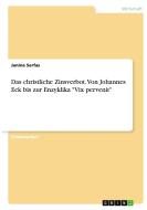 Das christliche Zinsverbot. Von Johannes Eck bis zur Enzyklika "Vix pervenit" di Janina Serfas edito da GRIN Verlag