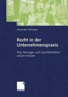 Recht in der Unternehmenspraxis di Alexander Schneider edito da Gabler Verlag