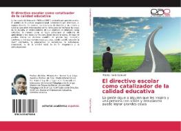 El directivo escolar como catalizador de la calidad educativa di Moisés Favila Esquivel edito da Editorial Académica Española