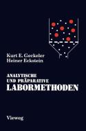 Analytische und Präparative Labormethoden di Heiner Eckstein, Kurt E. Geckeler edito da Springer Berlin Heidelberg