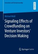 Signaling Effects of Crowdfunding on Venture Investors' Decision Making di Michael Mödl edito da Springer Fachmedien Wiesbaden