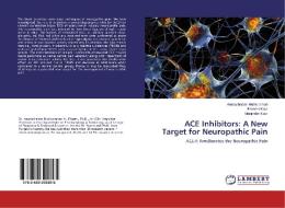 ACE Inhibitors: A New Target for Neuropathic Pain di Arunachalam Muthuraman, Parneet Kaur, Manjinder Kaur edito da LAP Lambert Academic Publishing