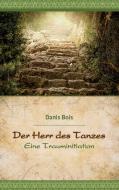 Der Herr des Tanzes di Danis Bois edito da Books on Demand
