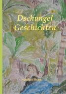Dschungel Geschichten di Siegfried Runge edito da tredition