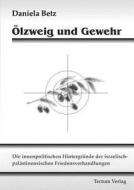 Ölzweig und Gewehr di Daniela Betz edito da Tectum Verlag