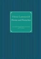 Florian Und Florinchen di Heinz Lammerich edito da Books On Demand
