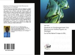 Gestion et Aménagement des Ressources halieutiques au Sénégal di Sogui Diouf edito da PAF