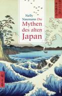 Die Mythen des alten Japan di Nelly Naumann edito da Anaconda Verlag