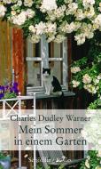 Mein Sommer in einem Garten di Charles Dudley Warner edito da Schoeffling + Co.