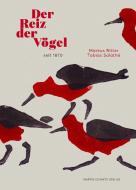 Der Reiz der Vögel seit 1870 di Markus Ritter, Tobias Salathé edito da Schmitz, Martin Verlag