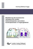 Modellierung des dynamischen Verhaltens der zonalen Kabinentemperatur und anderer Komfortparameter in Flugzeugkabinen di Henning Knigge edito da Cuvillier Verlag