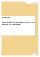 Die kritische Würdigung des Richterrechts der Betriebsaufspaltung di Frederic Veit edito da Diplom.de