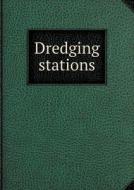 Dredging Stations di Richard Rathbun, Sanderson Smith edito da Book On Demand Ltd.