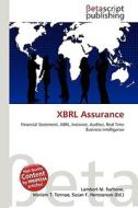 Xbrl Assurance di Lambert M. Surhone, Miriam T. Timpledon, Susan F. Marseken edito da Betascript Publishing
