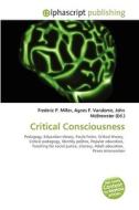 Critical Consciousness di #Miller,  Frederic P. Vandome,  Agnes F. Mcbrewster,  John edito da Vdm Publishing House