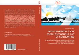 POUR UN HABITAT A BAS PROFIL ÉNERGÉTIQUE CAS DE CONSTANTINE di Zohra CHELGHOUM edito da Editions universitaires europeennes EUE