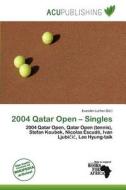 2004 Qatar Open - Singles edito da Acu Publishing
