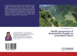 Health prospective of Actinotrichia fragilis on antioxidant latent edito da LAP Lambert Academic Publishing