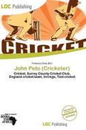 John Peto (cricketer) edito da Loc Publishing